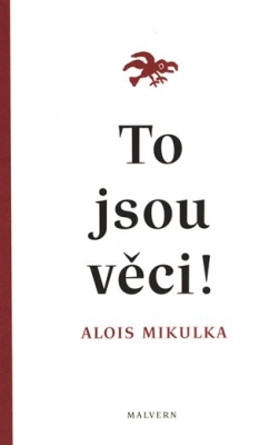 Obrázek pro Mikulka Alois - To jsou věci!