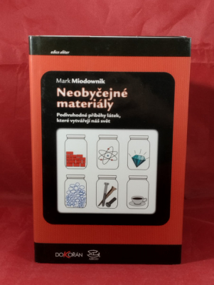Obrázek pro Miodownik Mark - Neobyčejné materiály, podivuhodné příběhy látek, které vytvářejí náš svět