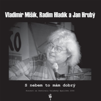 Obrázek pro Mišík Vladimír, Hladík Radim, Hrubý Jan - S nebem to mám dobrý (LP)