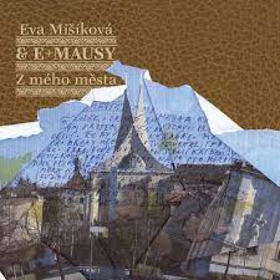 Obrázek pro Mišíková Eva, E+Maussy - Z mého města (CD)