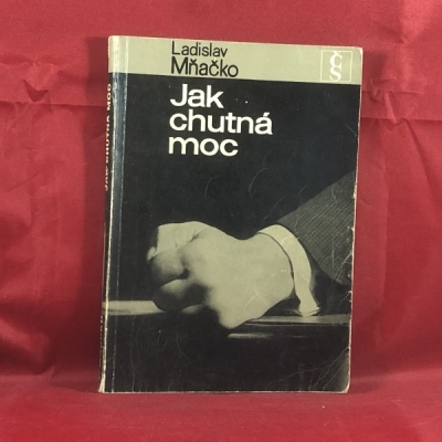 Obrázek pro Mňačko Ladislav - Jak chutná moc