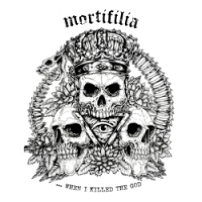 Obrázek pro Mortifilia - ...when I Killed The God (LP)