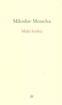 Obrázek pro Moucha Miloslav - Malá kniha