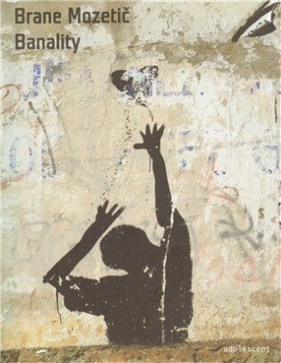 Obrázek pro Mozetič Brane - Banality