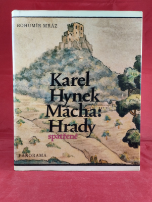Obrázek pro Mráz Bohumír - Karel Hynek Mácha: Hrady spatřené