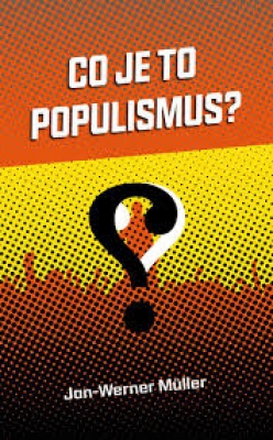 Obrázek pro Muller Jan-Werner - Co je to populismus?