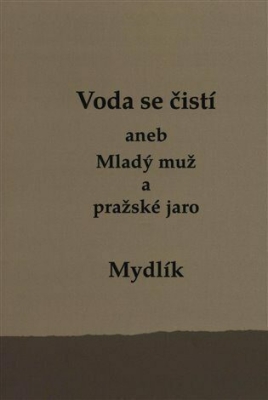 Obrázek pro Mydlík - Voda se čistí aneb Mladý muž a pražské jaro