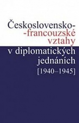 Obrázek pro Němeček Jan, Nováčková Helena, - Československo-francouzské vztahy v diplomatických jednáních