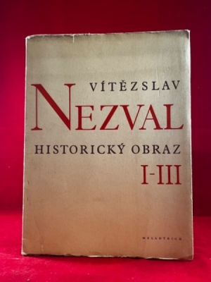 Obrázek pro Nezval Vítězslav - Historický obraz I-III
