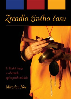 Obrázek pro Noe Miroslav - Zrcadlo živého času