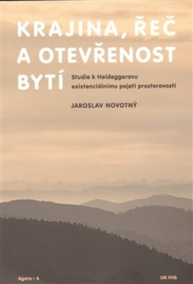 Obrázek pro Novotný Jaroslav - Krajina, řeč a otevřenost bytí