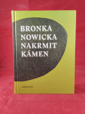 Obrázek pro Nowicka Bronka - Nakrmit Kámen