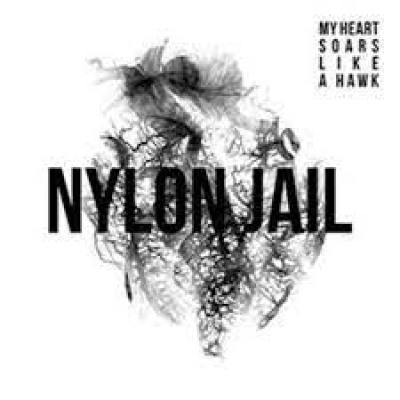 Obrázek pro Nylon Jail - My Heart Soars Like A Hawk (LP)