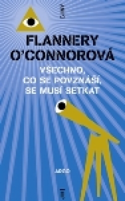 Obrázek pro O'Connorová Flannery - VŠECHNO, CO SE PO