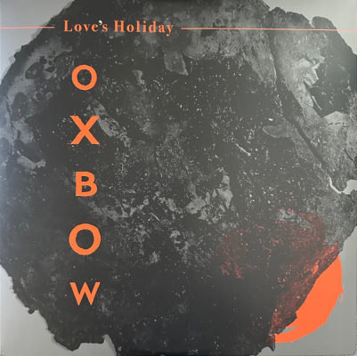 Obrázek pro Oxbow - Loves Holiday (LP)