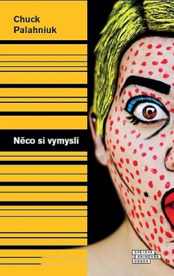 Obrázek pro Palahniuk Chuck - Něco si vymysli