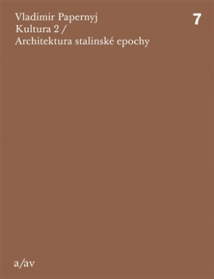 Obrázek pro Papernyj Vladimir - Kultura 2 / Architektura stalinské epochy