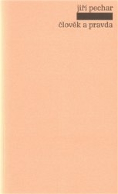 Obrázek pro Pechar Jiří - Člověk a pravda
