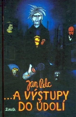 Obrázek pro Pelc Jan - ...a výstupy do údolí