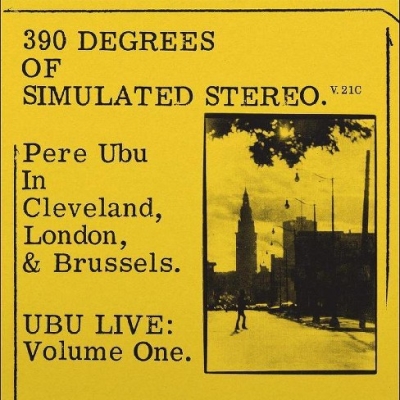 Obrázek pro Pere Ubu - 390 Degrees Of Simulated Stereo. V.21C Ubu Live: Volume (LP)