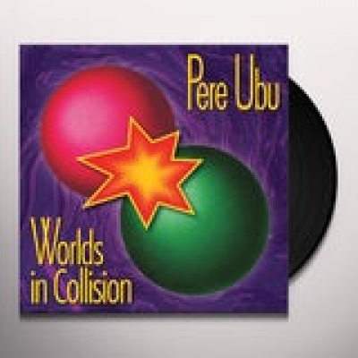 Obrázek pro Pere Ubu - Worlds In Collision (LP)