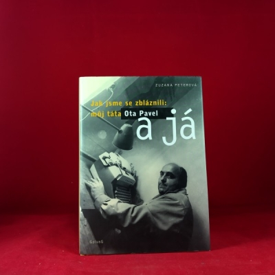 Obrázek pro Peterová Zuzana - Jak jsme se zbláznili: můj táta Ota Pavel a já