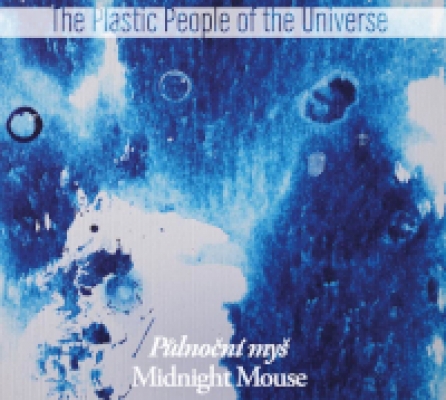 Obrázek pro Plastic People Of The Universe - Půlnoční myš / Midnight Mouse
