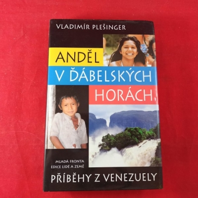 Obrázek pro Plešinger Vladimír - Anděl v ďábelských horách. Příběhy z Venezuely