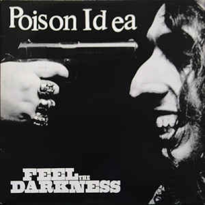Obrázek pro Poison Idea - Feel The Darkness (LP REISSUE)