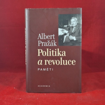 Obrázek pro Pražák Albert - Politika a revoluce