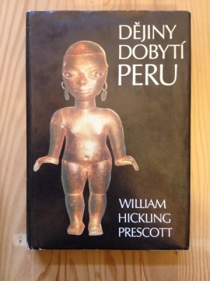 Obrázek pro Prescott William Hickling - Dějiny dobytí Peru