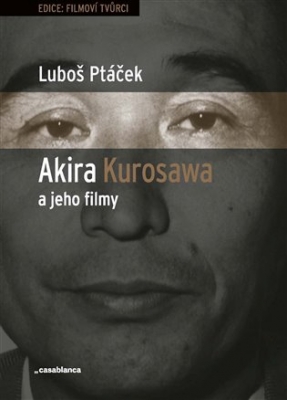 Obrázek pro Ptáček Luboš - Akira Kurosawa a jeho filmy