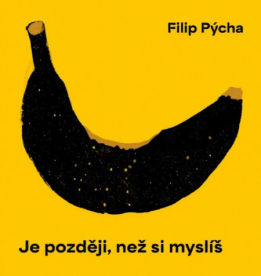 Obrázek pro Pýcha Filip - Je později, než si myslíš