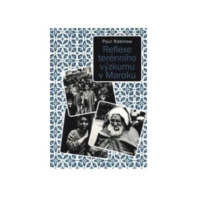Obrázek pro Rabinow Paul - Reflexe terénního výzkumu v Maroku