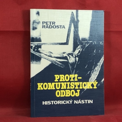 Obrázek pro Radosta Petr - Protikomunistický odboj