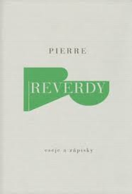 Obrázek pro Reverdy Pierre - Eseje a zápisky