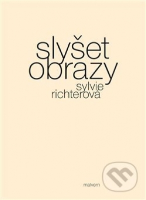 Obrázek pro Richterová Sylvie - Slyšet obrazy