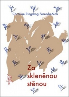 Obrázek pro Ringskog Ferrada-Noli Caroline - Za skleněnou stěnou