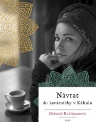 Obrázek pro Rodriguezová Deborah - Návrat do kavárničky v Kábulu