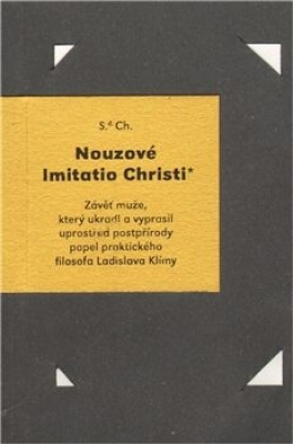Obrázek pro S.d.Ch. / Klíma Ladislav - Nouzové Imitatio Christi