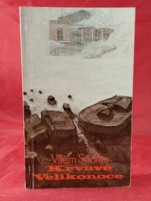 Obrázek pro Sacher Vilém - Krvavé Velikonoce