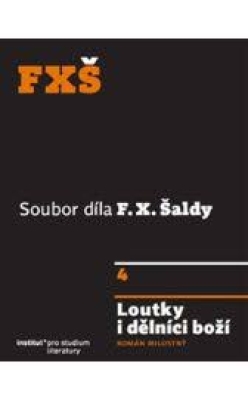 Obrázek pro Šalda F. X. - Loutky i dělníci boží