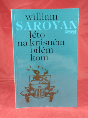 Obrázek pro Saroyan William - Léto na krásném bílém koni