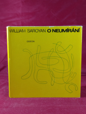 Obrázek pro Saroyan William - O neumírání