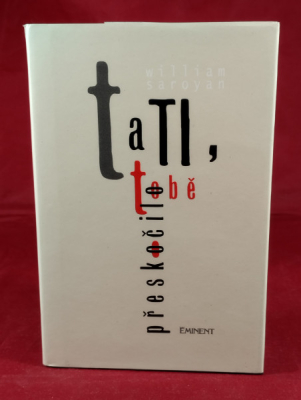 Obrázek pro Saroyan William - Tati, tobě přeskočilo