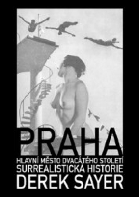 Obrázek pro Sayer  Derek - Praha, hlavní město 20. století