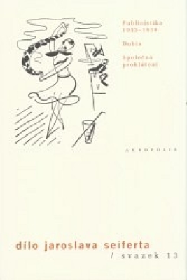 Obrázek pro Seifert Jaroslav - Dílo Jaroslava Seiferta, sv. 13. Publicistika 1933-1938