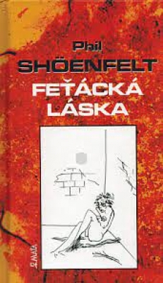 Obrázek pro Shöenfelt Phil - Feťácká láska