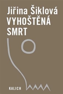 Obrázek pro Šiklová Jiřina - VYHOŠTĚNÁ SMRT