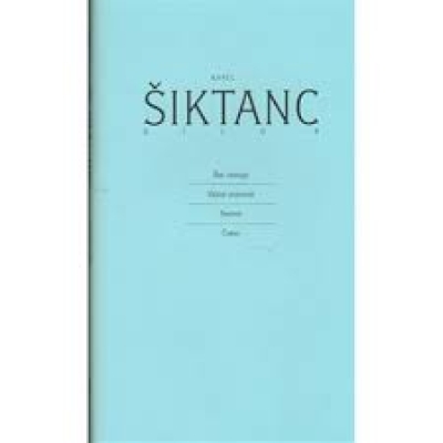 Obrázek pro Šiktanc Karel - Dílo 8: Řeč ve stoje, Vážná známost, Nesmír a Čistec